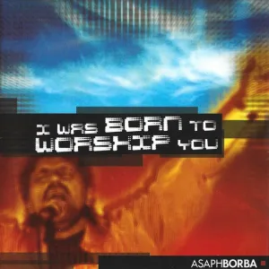 I Was Born To Worship You