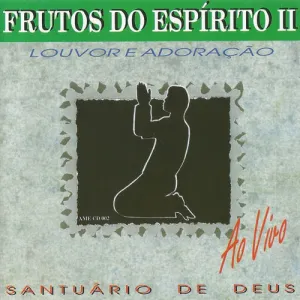 Frutos do Espírito II (Santuário de Deus)