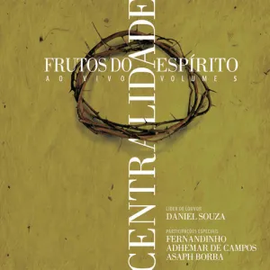 Frutos do Espírito 5 (Centralidade)