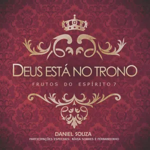 Frutos do Espírito 7 (Deus Está no Trono)