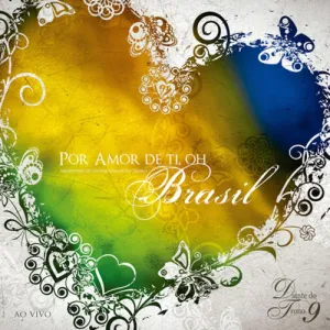 Por Amor de Ti, Oh Brasil