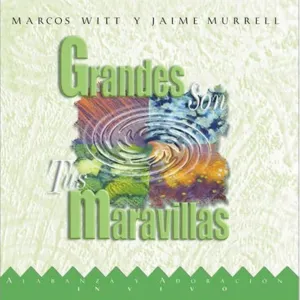 Grandes Son Tus Maravillas