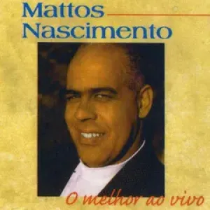 O Melhor de Mattos Nascimento (Ao Vivo)