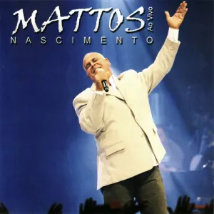 Mattos Nascimento (Ao Vivo)