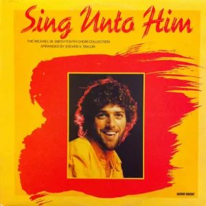 Sing Unto Him