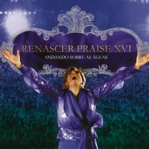Renascer Praise XVI: Andando Sobre as Águas