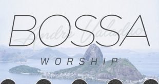 Bossa Worship: André Valadão
